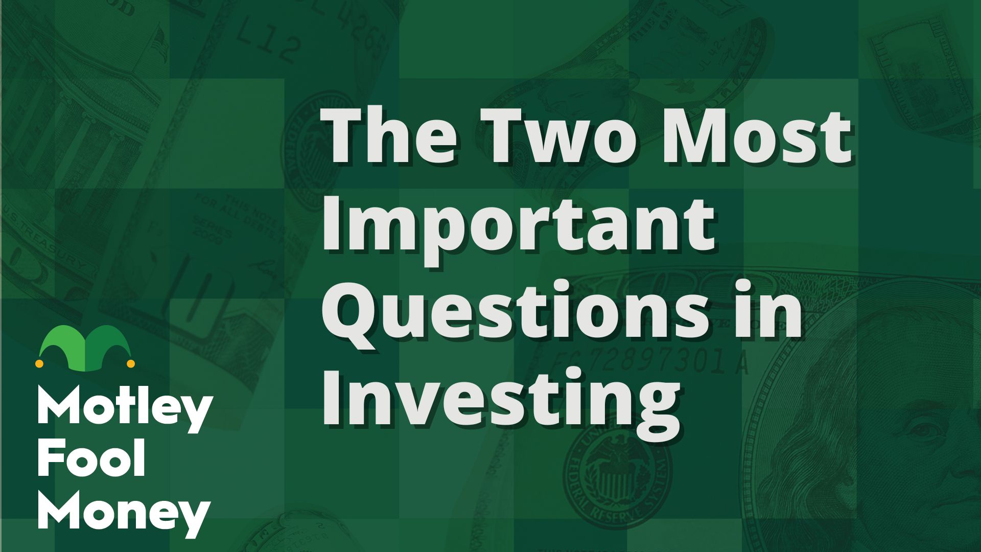 The 2 Most Important Questions in Investing