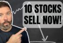 10 Stocks to Sell NOW!